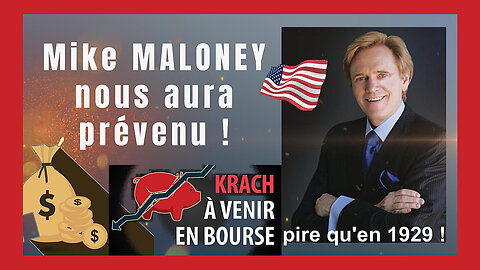USA/ Mike MALONEY "nous aura prévenu"... Le "crash" boursier à venir sera pire que celui de 1929 ! (Hd 1080)