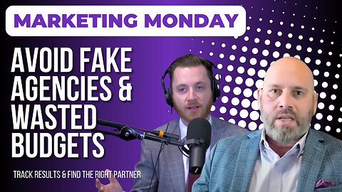 Marketing Monday Episode #52: Marketing Scams & Agency Red Flags