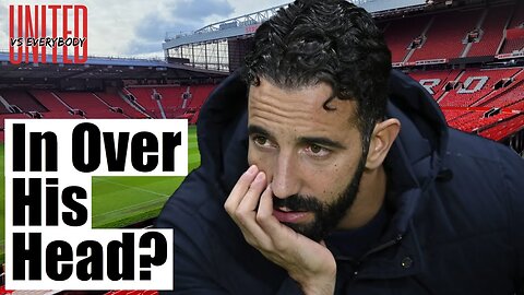 Is Ruben Amorim in Over His Head at Manchester United?