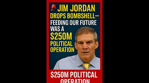 🚨 Jim Jordan Exposes Feeding Our Future Fraud — $250M Scam, No Kids Fed