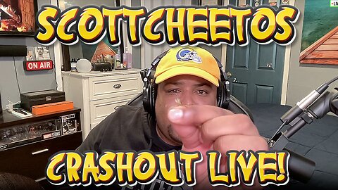 ScottCheetos: Crashout LIVE.