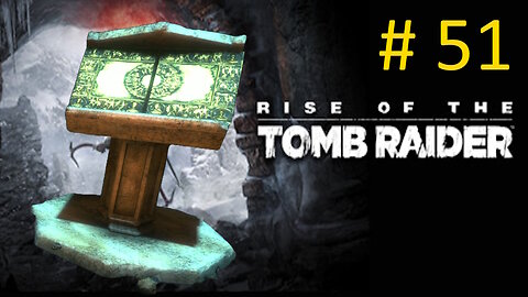 Let's Play Rise of the Tomb Raider BLIND # 51 ⭐Chamber of Exorcism ⭐