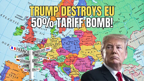 Trump SLAMS EU with 50 Percent Tariff as Brussels PANICS