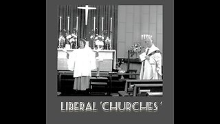 LIBERAL 'CHURCHES'