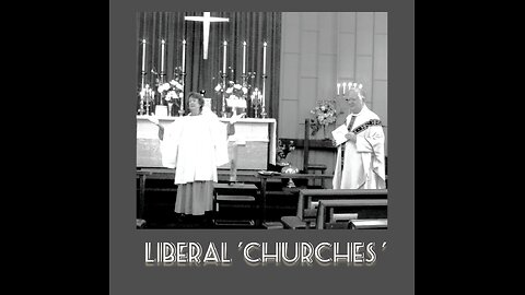 LIBERAL 'CHURCHES'