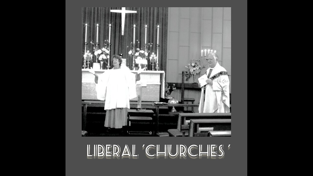 LIBERAL 'CHURCHES'