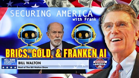 Globalists, BRICS & Franken-AI: Bill Walton Breaks Down the Battle for Economic and Digital Control