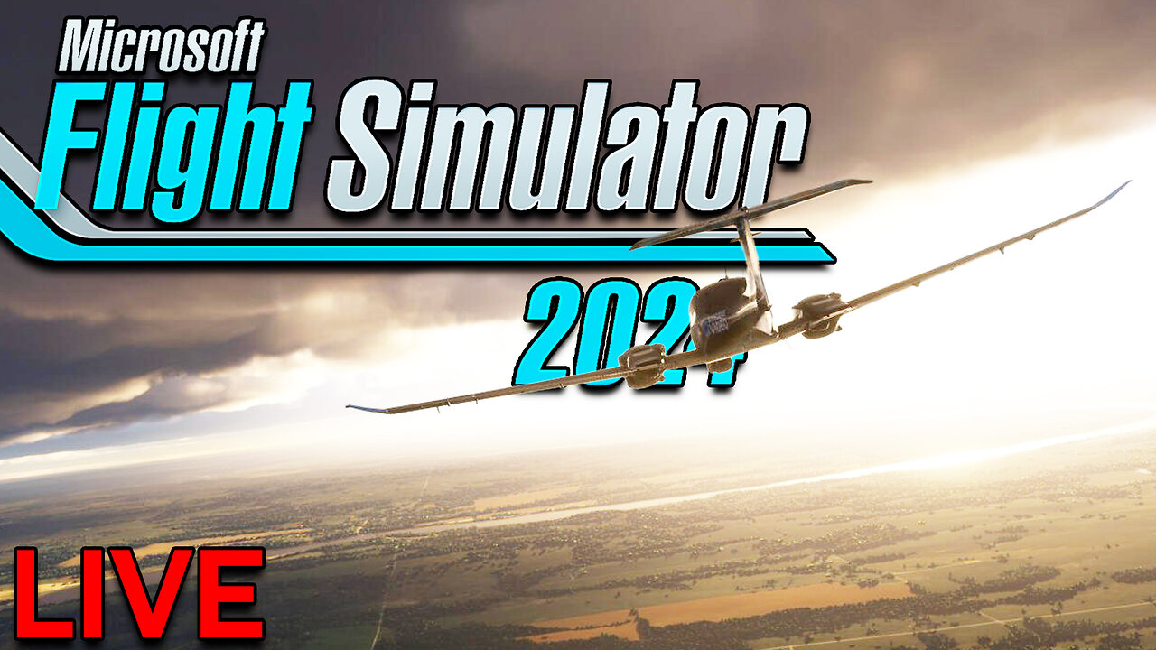 Microsoft Flight Simulator 2024 - LIVE