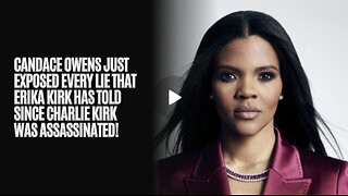 Candace Owens just exposed every lie that Erika Kirk has told since Charlie Kirk was assassinated!