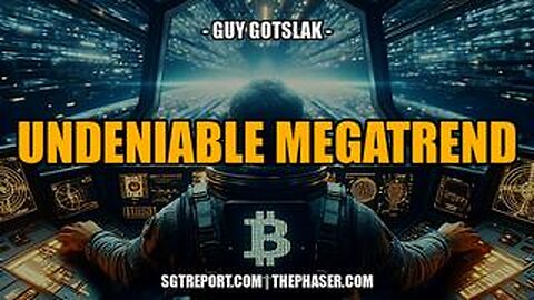 A NOW UNDENIABLE GLOBAL MEGATREND -- Guy Gotslak