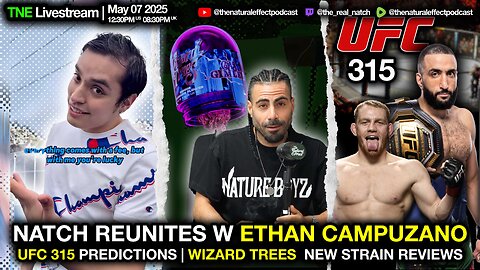 Natch Reunites W Ethan Campuzano | UFC 315 Predictions | Wizard Trees - New Strain Reviews