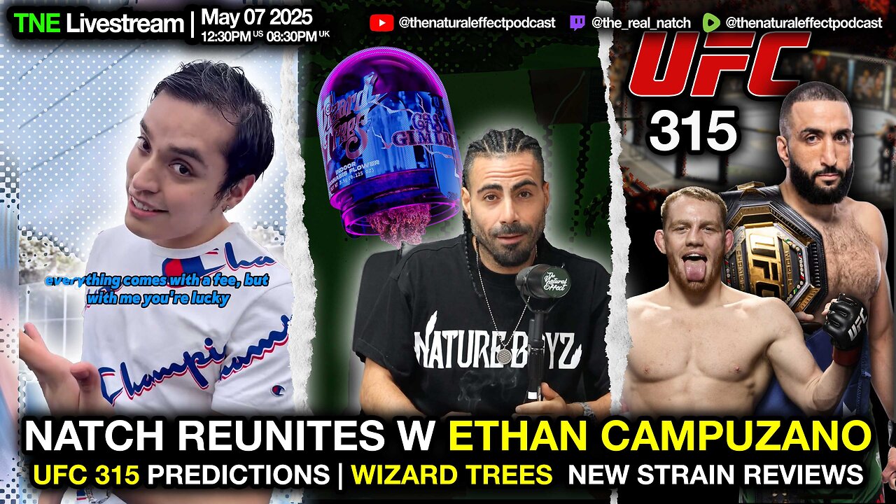Natch Reunites W Ethan Campuzano | UFC 315 Predictions | Wizard Trees - New Strain Reviews