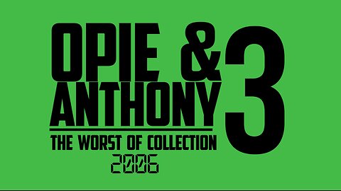 Opie and Anthony - Worst Of - 22-12-2006