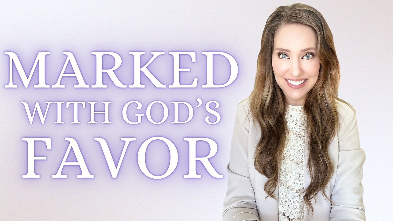 Marked with God's Favor - Learn How to Recognize It