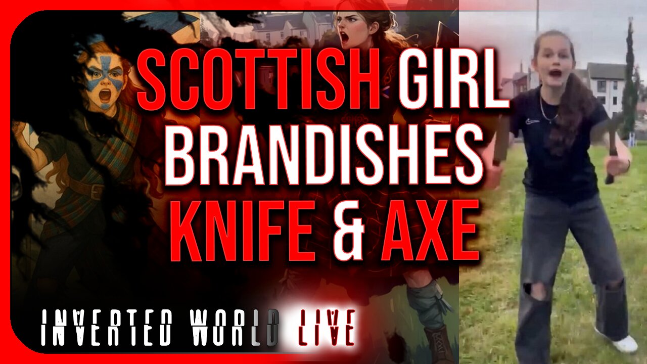 Scottish Girl Brandishes Knife & Axe