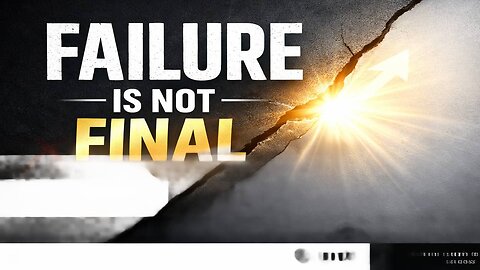 Failure Is Not Final | The Truth About Redemption and Purpose