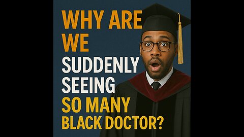 Hold Up!!!!! Where Did All of These Black Doctors Come From?
