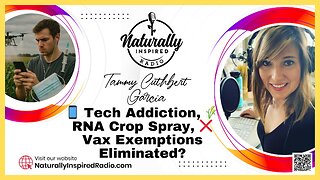 📱 Tech Addiction, 🌾 RNA Crop Spray, ❌ Vax Exemptions Eliminated?