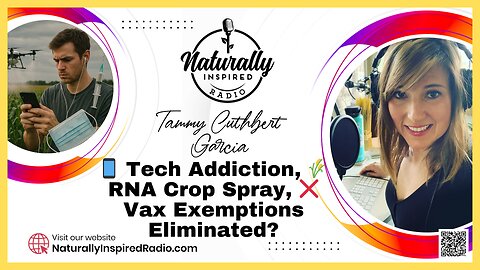 📱 Tech Addiction, 🌾 RNA Crop Spray, ❌ Vax Exemptions Eliminated?