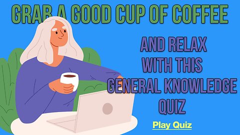 Quiz Topic: General Knowledge
