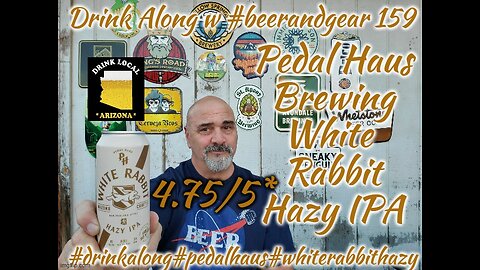 Drink Along w beerandgear159: Pedal Haus Brewing White Rabbit Hazy IPA 4.75/5*