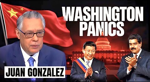 Juan González: China–Venezuela Ties Terrify Washington