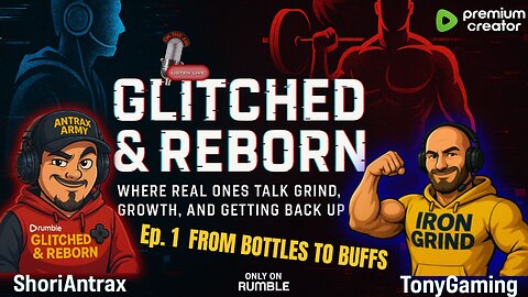 Glitched & Reborn Ep. 1 – From Bottles to Buffs