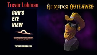Trevor Lohman Ph.D - God's Eye View. Consciousness Science and It's implications