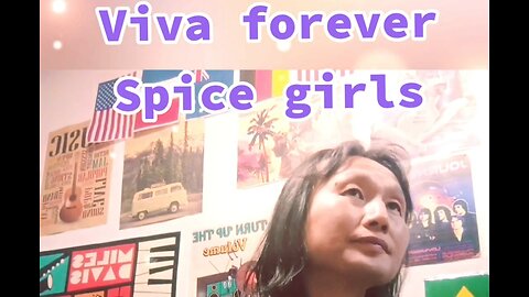 Sing) Viva forever/ Spice girls. (cover)