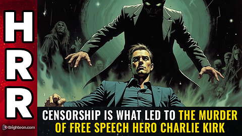 CENSORSHIP is what led to the murder of free speech hero Charlie Kirk