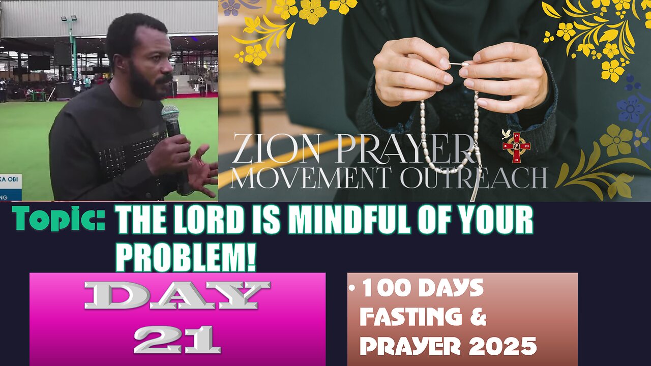 Day 21 | July 25th, 2025 — Topic: THE LORD IS MINDFUL OF YOUR PROBLEM! 100 Days Prayer & Fasting