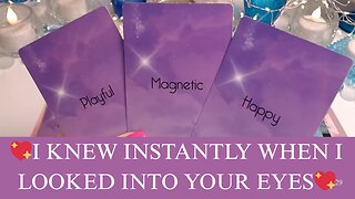 💖I KNEW INSTANTLY WHEN I LOOKED INTO YOUR EYES💖😲DESTINY IS GUIDING YOU🤯💥