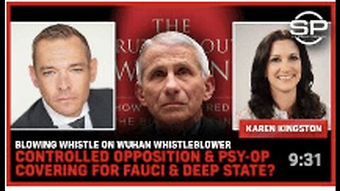 "Exposing Wuhan Whistleblower's Control as a PsyOP Shield for Fauci & Deep State"