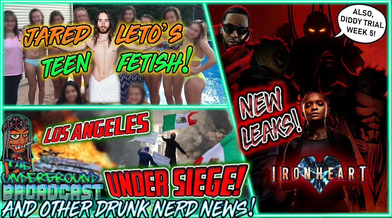 The Underground Broadcast #47 - Jared Leto Exposed, Ironheart Leaks, Los Angeles Protests & More!