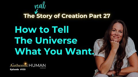 How To Tell The Universe What You Want.