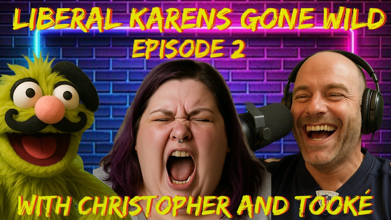 Liberal Karens Gone Wild (Episode 2)
