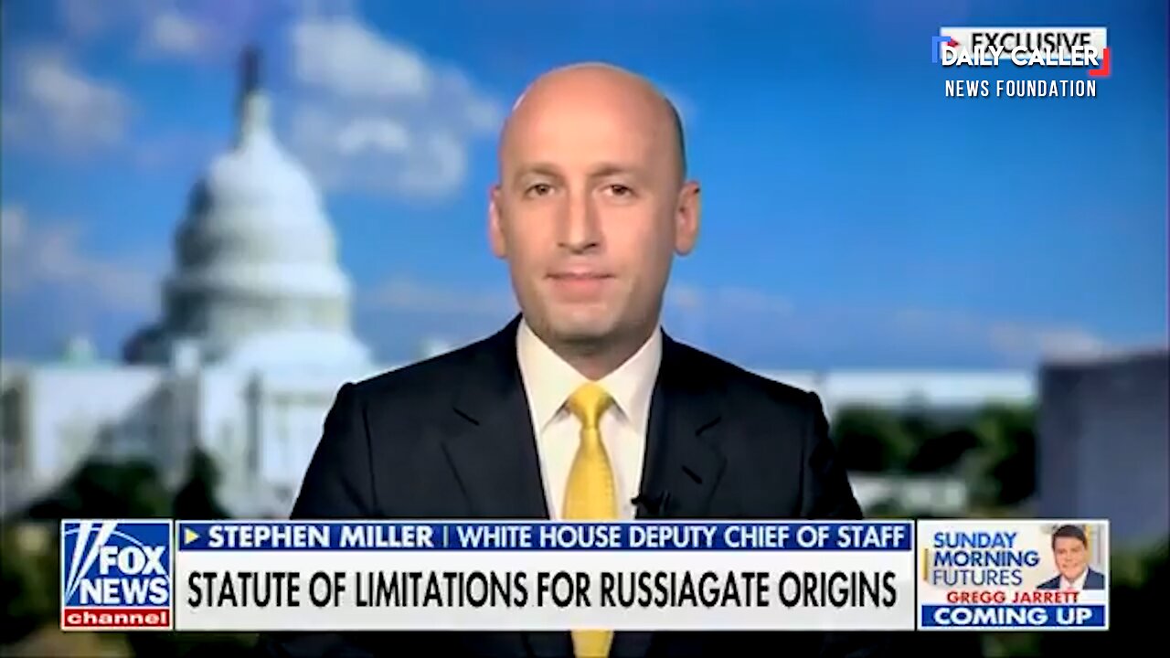 Stephen Miller: Statute of Limitations Still Active in Ongoing ‘Russia Collusion Hoax’ Conspiracy