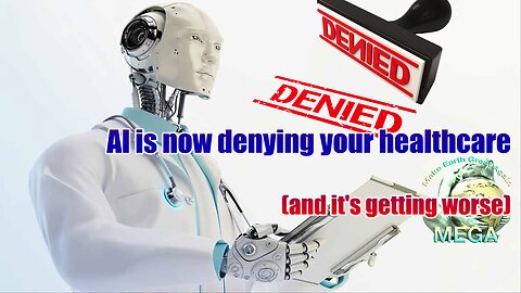 AI is now denying your healthcare (and it's getting worse)