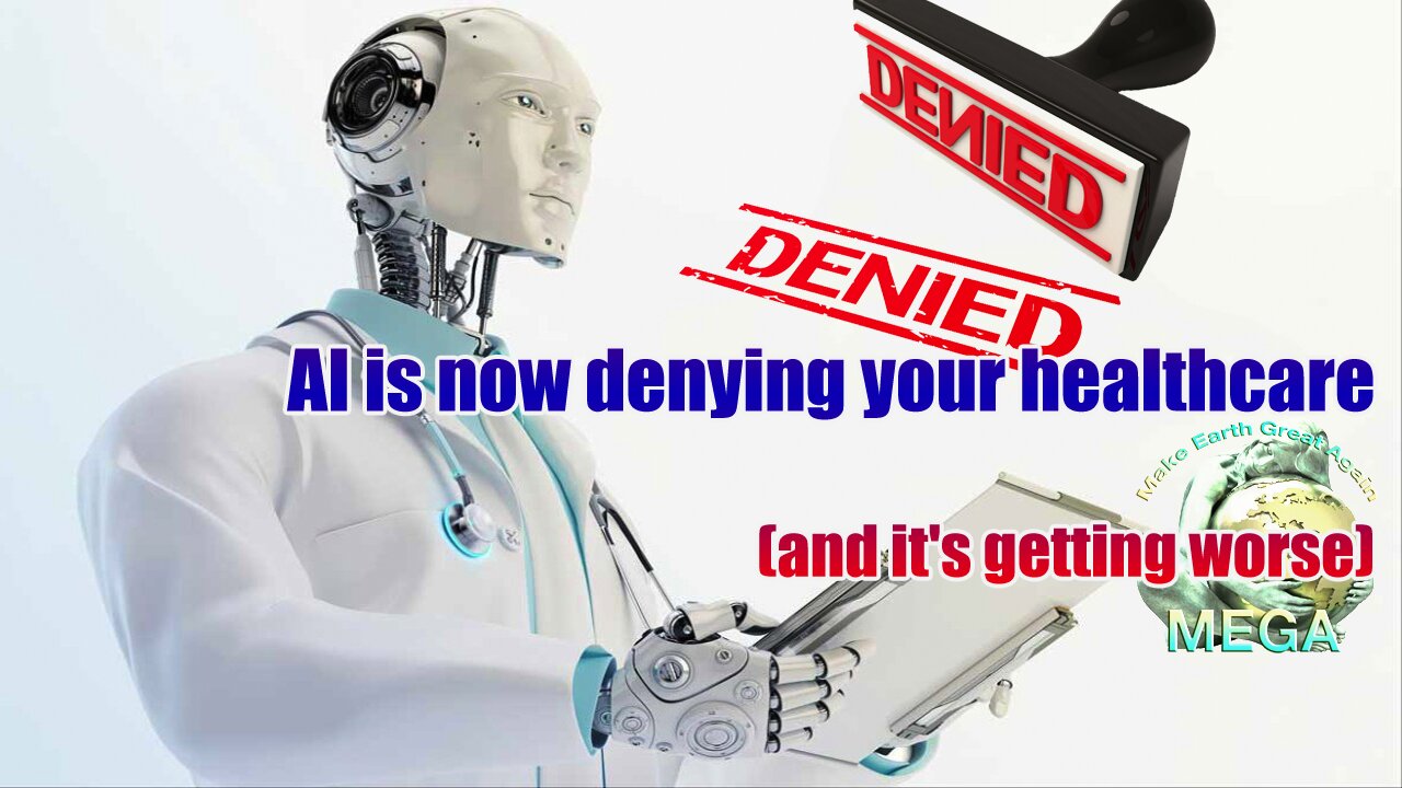 AI is now denying your healthcare (and it's getting worse)