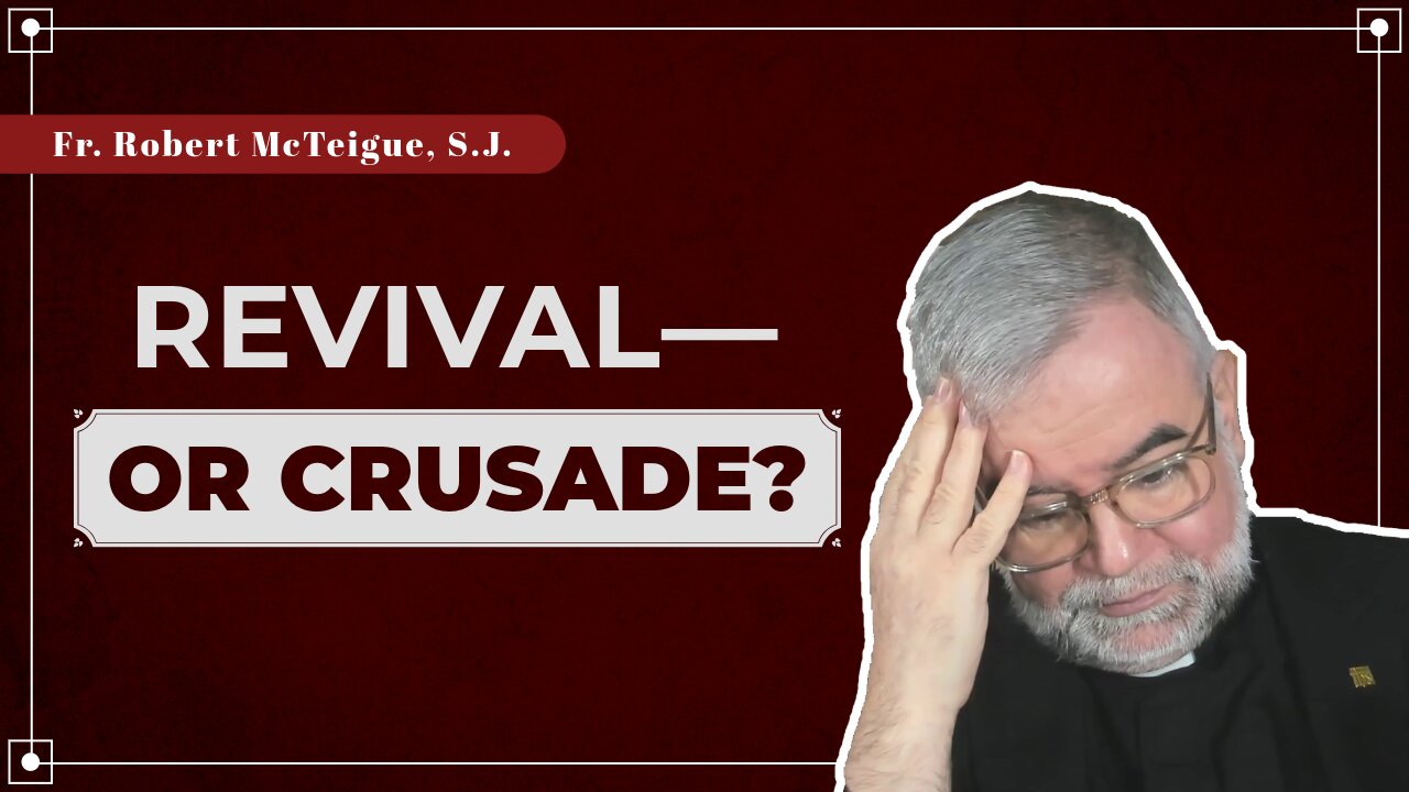 Revival—or Crusade?