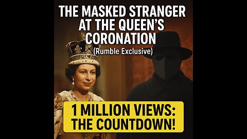 The Masked Stranger at the Queen’s Coronation (Rumble Exclusive)