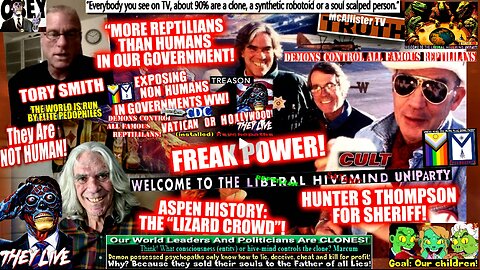 TORY SMITH: HARDLY ANY HUMANS IN GOVERNMENT! COLORADO LIZARD GUY! FREAK POWER! REPTOIDS OF ASPEN!