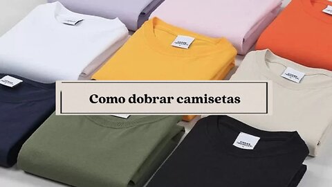 Como dobrar camisetas!