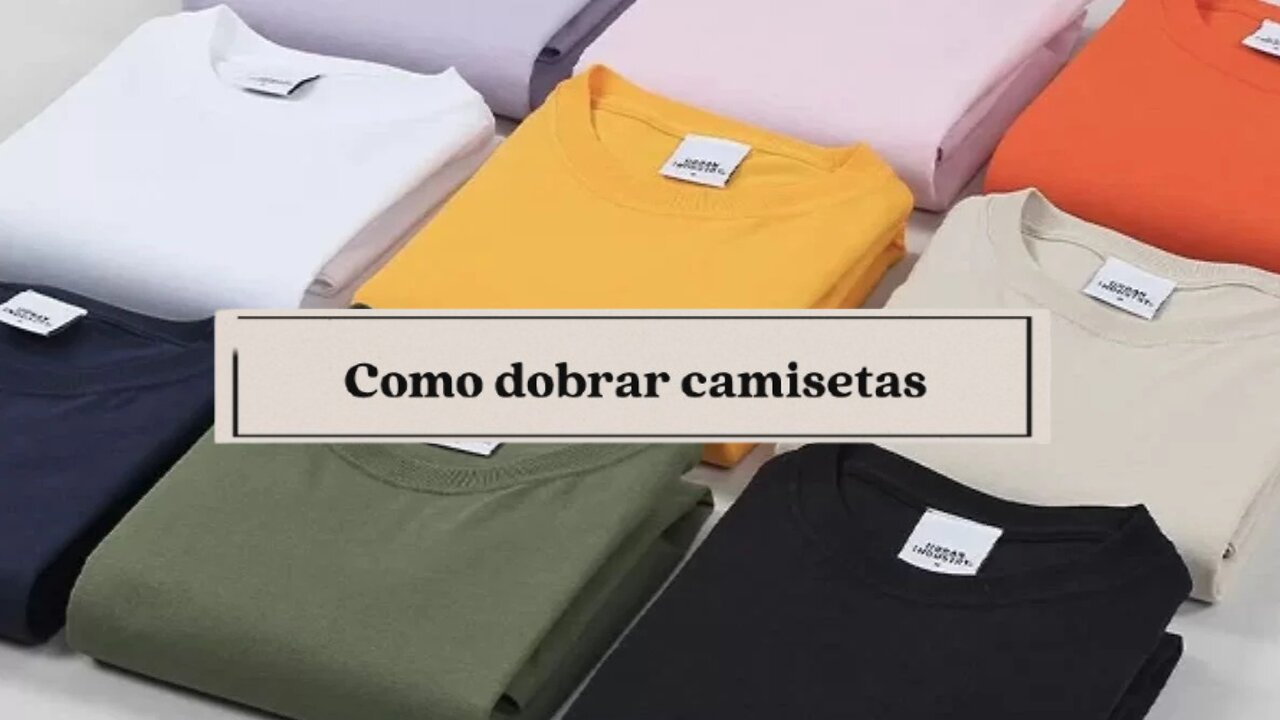 Como Dobrar Camisetas!