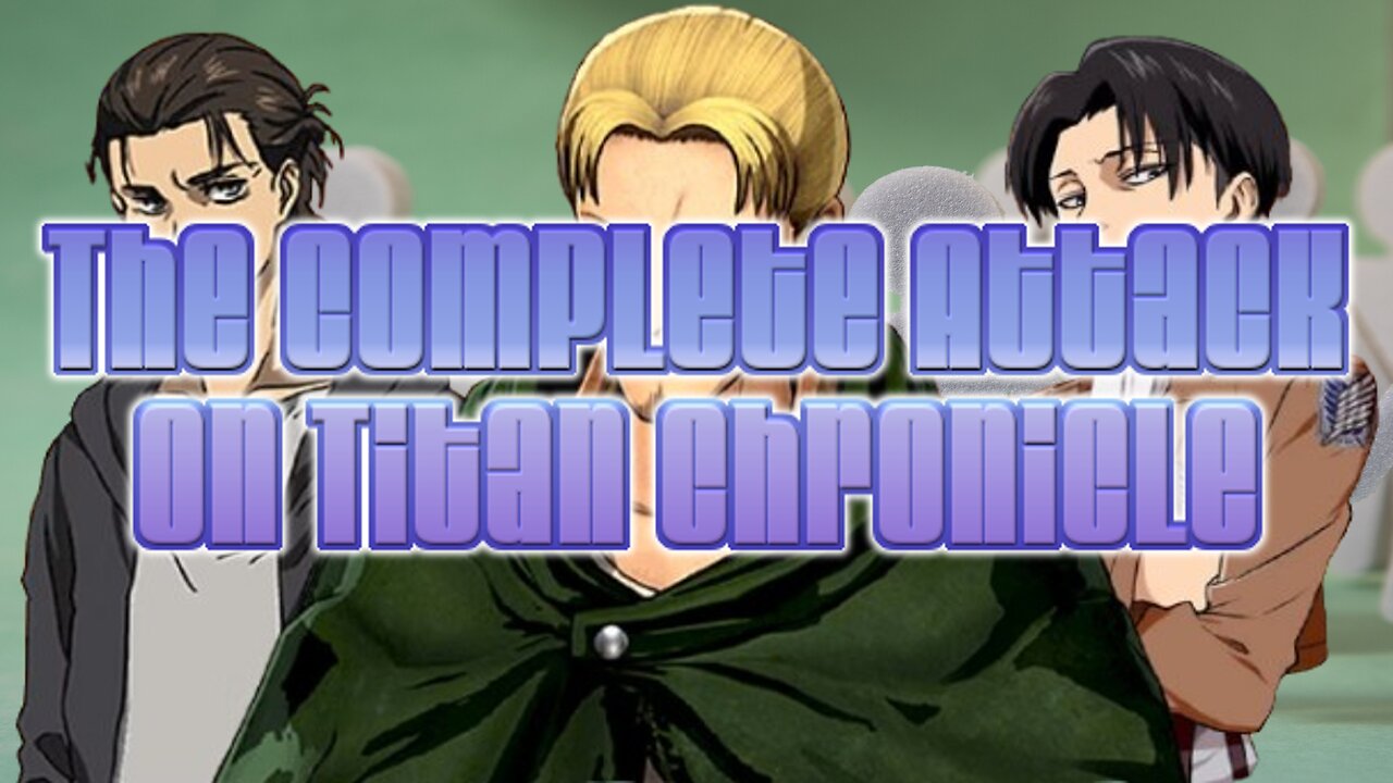 The Complete Attack On Titan Chronicle
