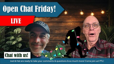 Open Chat Friday! Woo hoo! | Grace Life Podcast | Joel & Friends