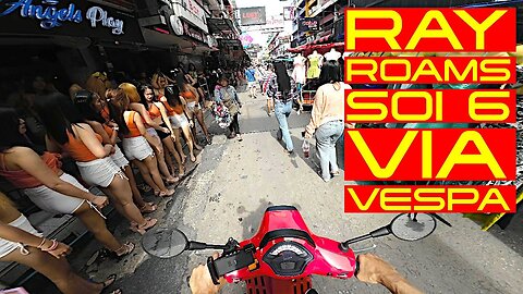 Ray Roams Soi 6 Via Vespa | Pattaya City | Thailand 🇹🇭