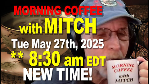 MORNING COFFEE with MITCH - Carnivore Talk -Tue May 27th 2025, 8:30am EDT
