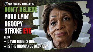 🎯 Free Speech, Fake Peace & Maxine's Fairy Tales 🎯 • 9 PM