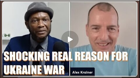 Alex Krainer Exposes Hidden Underlying Reason For Ukraine War